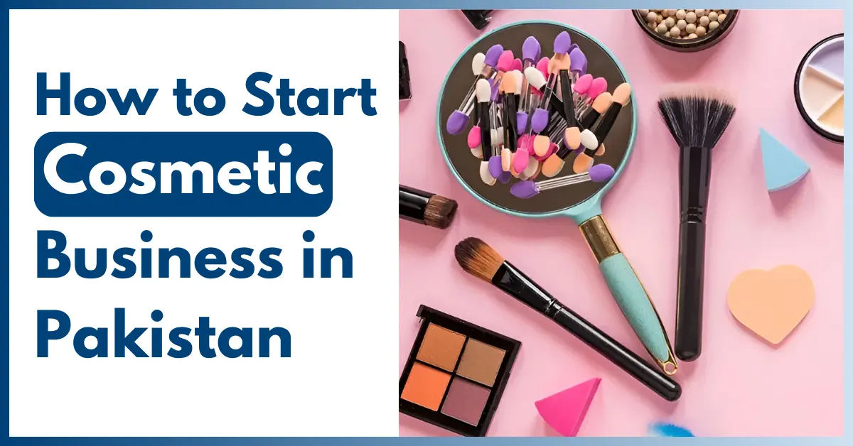 How to Start a Cosmetic Business in Pakistan