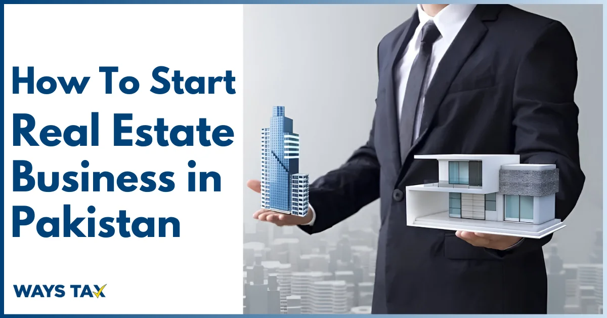 How to Start a Real Estate Business in Pakistan