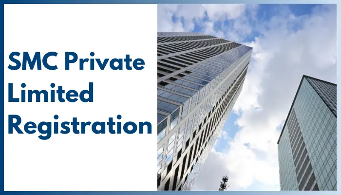 SMC Private Limited Registration