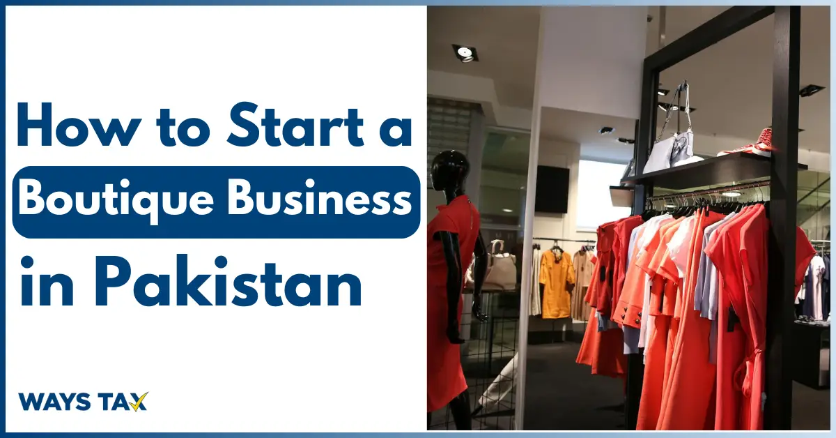 How to Start a Boutique Business in Pakistan