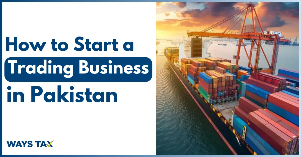 How to Start a Trading Business in Pakistan