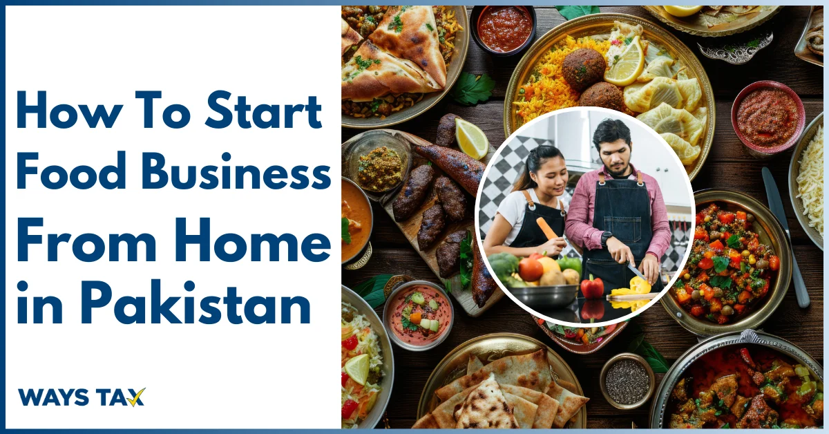 How to Start a Food Business From Home in Pakistan