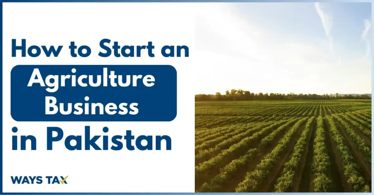 How to Start an Agriculture Business in Pakistan