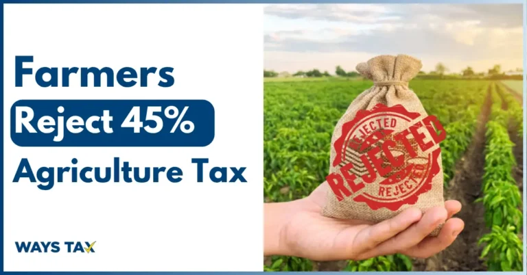 Farmers Reject 45% Agriculture Tax