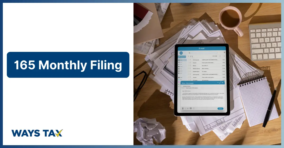 165 Monthly Filing process illustrated with organized tax documents, emails, and digital records on a workspace, representing efficient compliance and filing services by Waystax.