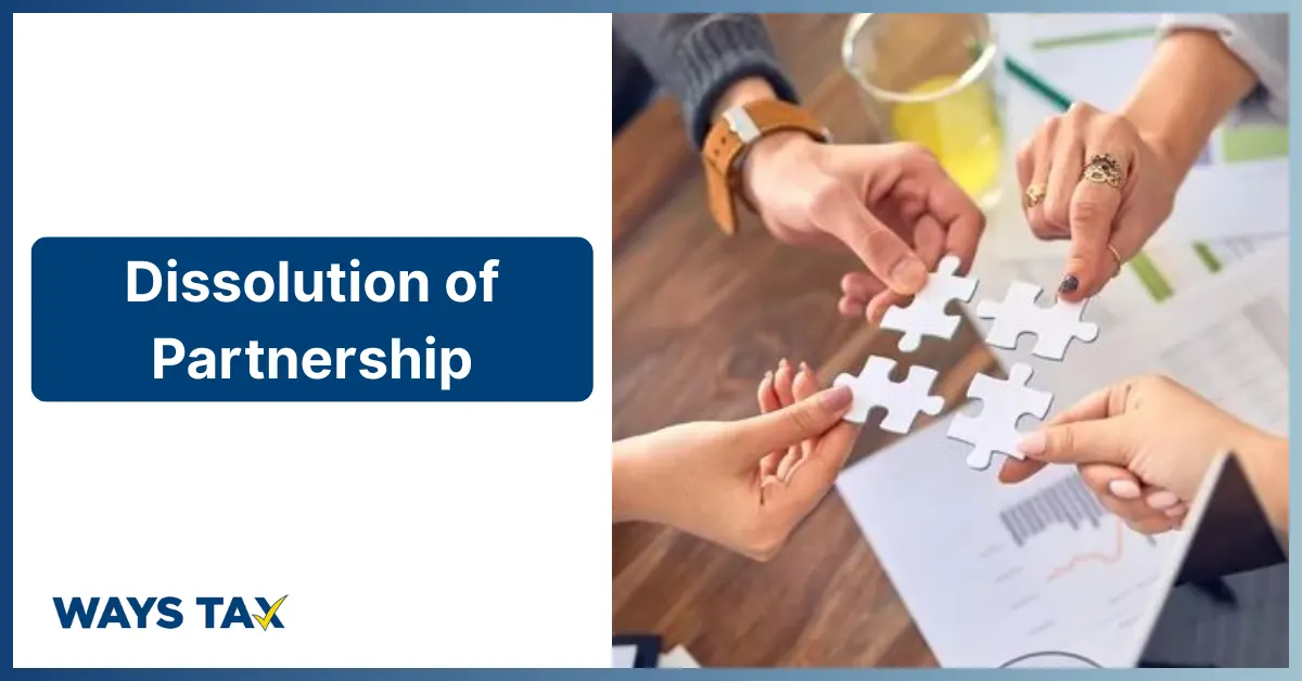 Promotional banner for *Dissolution of Partnership* showing four hands holding separate puzzle pieces over business documents and charts, symbolizing partners separating. The brand name *Waystax* appears at the bottom left corner.