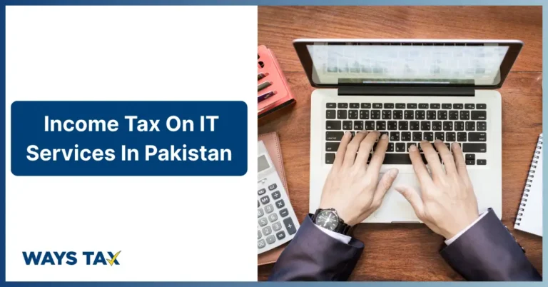 A professional banner for Waystax titled "Income Tax on IT Services in Pakistan," showing a person typing on a laptop next to financial tools, symbolizing streamlined tax filing for the digital industry.