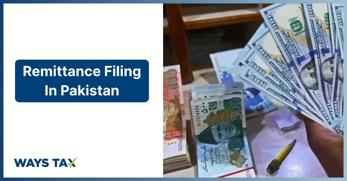 Ways Tax Remittance Filing in Pakistan service featuring foreign currency exchange, dollar remittance, and tax filing assistance for overseas income documentation in Pakistan.