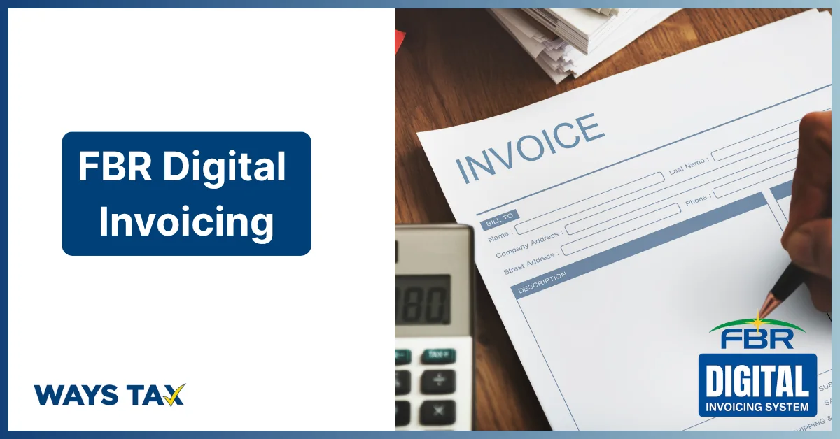 An informative banner explaining FBR Digital Invoicing Pakistan by WaysTax. The left side features a clean white background with a large dark blue rounded button containing the text "FBR Digital Invoicing" and the blue-and-yellow "WAYS TAX" corporate logo positioned in the bottom corner. The right side shows a top-down view of a hand filling out a physical "INVOICE" document on a wooden desk next to a calculator, with the official "FBR DIGITAL INVOICING SYSTEM" logo placed in the bottom right corner.